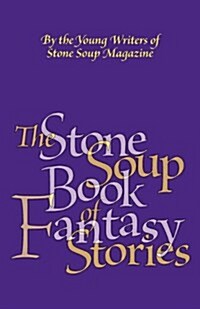 The Stone Soup Book of Fantasy Stories (Paperback)