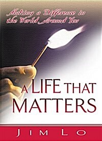 A Life That Matters - 5 Pack: Making a Difference in the World Around You (Hardcover)