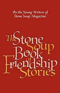 The Stone Soup Book of Friendship Stories (Paperback)