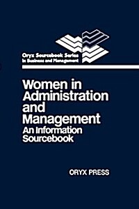Women in Administration and Management: An Information Sourcebook (Paperback)
