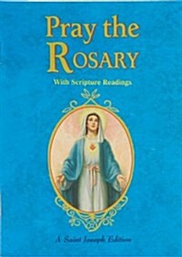 Pray the Rosary: For Rosary Novenas, Family Rosary, Private Recitation, Five First Saturdays (Paperback, Expanded W/ Scr)