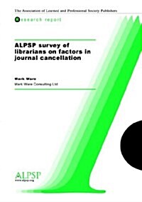 Alpsp Survey of Librarians on Factors in Journal Cancellation (Paperback)