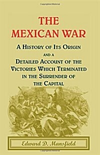 The Mexican War: A History of Its Origin (Paperback)