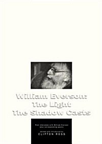 William Everson: The Light the Shadow Casts (Paperback)