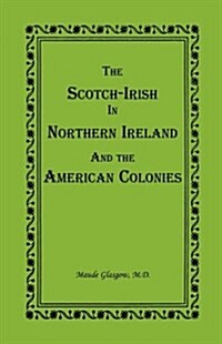 The Scotch-Irish in Northern Ireland and the American Colonies (Paperback)