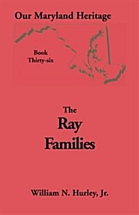 Our Maryland Heritage, Book 36: Ray Families (Paperback)