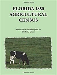 Florida 1850 Agricultural Census (Paperback)