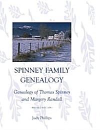 Spinney Family Genealogy: Genealogy of Thomas Spinney and Margery Randall: Revised Edition (Paperback, Revised)