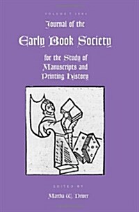 Journal of the Early Book Society Vol 7: For the Study of Manuscripts and Printing History (Paperback)