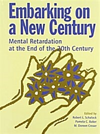 Embarking on a New Century Mental Retardation at the End of the 21st Century (Paperback)