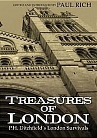 Treasures of London: P.H. Ditchfields London Survivals (Paperback)