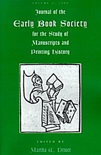 Journal of the Early Book Society: For the Study of Manuscripts and Printing History (Paperback)