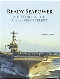 Ready Seapower: A History of the U.S. Seventh Fleet (Paperback)