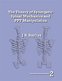 The Theory of Synergetic Spinal Mechanics and Ppt Manipulation - Edition 2 (Paperback)