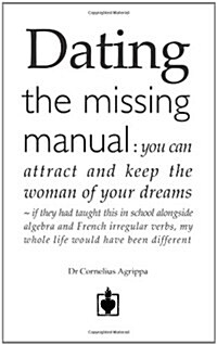 Dating - The Missing Manual (Paperback)