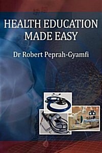 Health Education Made Easy (Paperback)