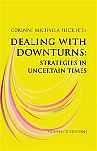 Dealing with Downturns: Strategies in Uncertain Times (Paperback)