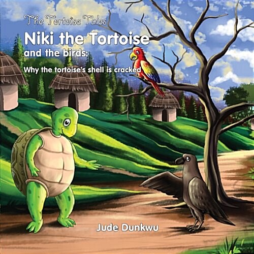 The Tortoise Tales Niki the Tortoise and the Birds: Why the Tortoises Shell Is Cracked (Paperback)