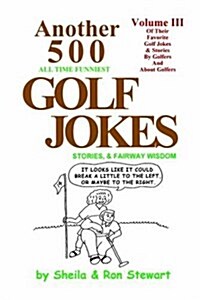 Another 500 All Time Funniest Golf Jokes, Stories & Fairway Wisdom (Paperback)