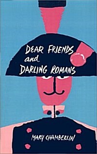 Dear Friends and Darling Romans (Paperback)