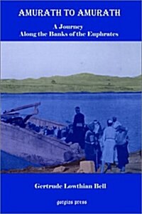 Amurath to Amurath, a Five Month Journey Along the Banks of the Euphrates (Paperback)