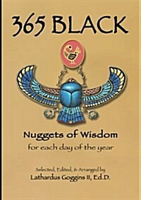 365 Black: Nuggets of Wisdom for Each Day of the Year (Paperback)