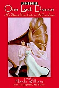 One Last Dance: Its Never Too Late to Fall in Love (Large Print) (Paperback, Calliope PR Lg)