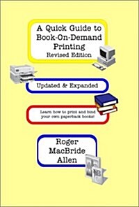A Quick Guide to Book-On-Demand Printing Revised Edition (Paperback)