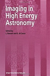 Imaging in High Energy Astronomy (Hardcover, Reprinted from)