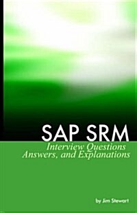 SAP Srm Interview Questions Answers and Explanations (Paperback)