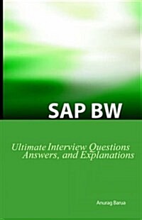 SAP Bw Ultimate Interview Questions, Answers, and Explanations: SAP Bw Certification Review (Paperback)