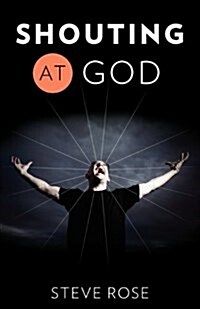 Shouting at God (Paperback)