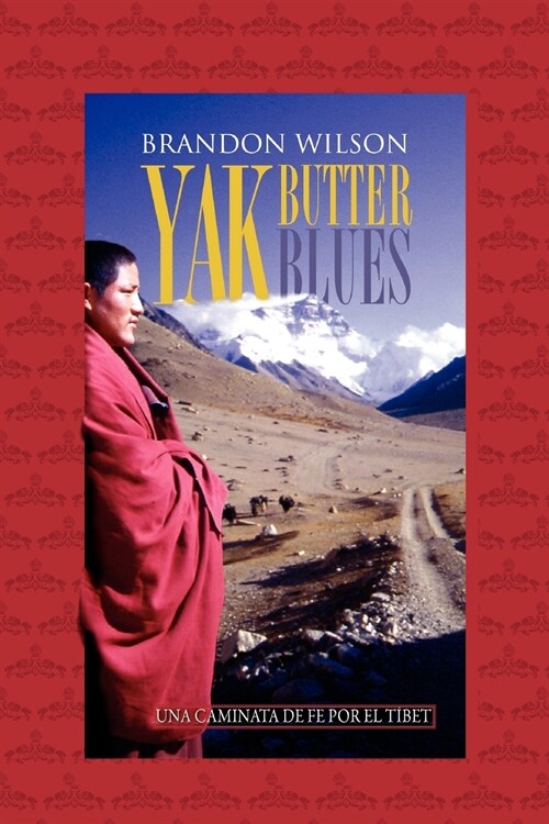 Yak Butter Blues: Una Caminata de Fe Por El Tibet (Paperback)
