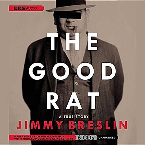 The Good Rat Lib/E: A True Story (Audio CD)