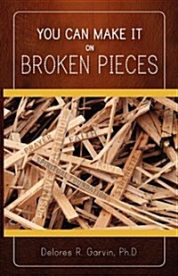 You Can Make It on Broken Pieces (Paperback)