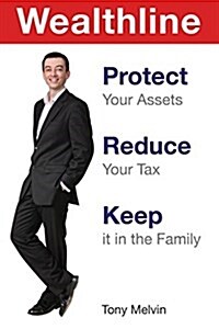 Wealthline: Protect Your Assets, Reduce Your Tax, Keep It in the Family (Paperback)