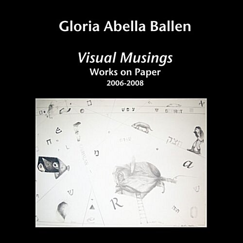 Visual Musings: Works on Paper 2006-2008 (Paperback, Cloth)