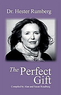 The Perfect Gift: Celebrating the Life of Dr. Hester Rumberg (Paperback)