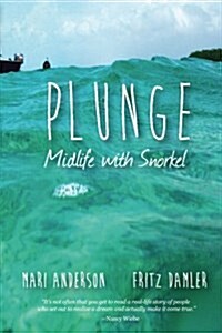 Plunge: Midlife with Snorkel (Paperback)