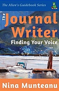The Journal Writer: Finding Your Voice (Paperback)