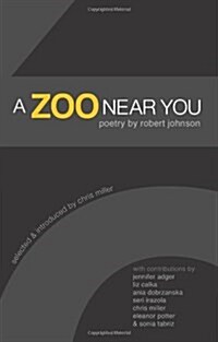 A Zoo Near You: Poetry by Robert Johnson (Paperback)