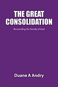 The Great Consolidation (Paperback)