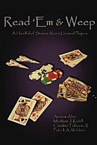 Read em & Weep: A Handful of Stories about Unusual Players (Paperback)