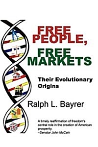 Free People, Free Markets: Their Evolutionary Origin (Paperback)