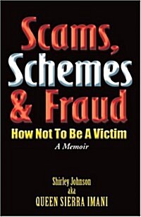 Scams, Schemes, and Fraud: How Not to Become a Victim (Paperback)