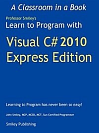 Learn to Program with Visual C# 2010 Express (Paperback)