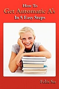 How to Get Automatic As in 5 Easy Steps (Paperback)