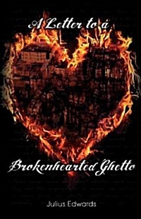 A Letter to a Brokenhearted Ghetto (Paperback)
