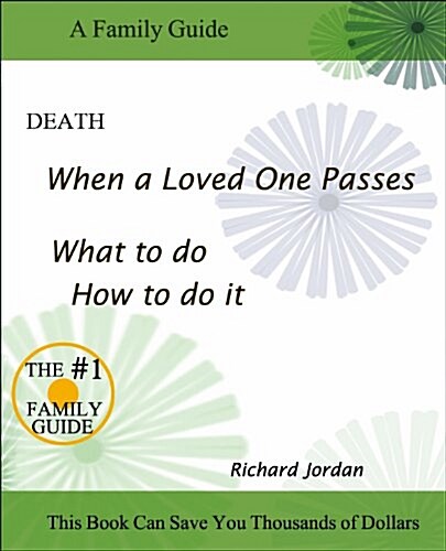 Death. When a Loved One Passes. What to Do. How to Do It. (Paperback)