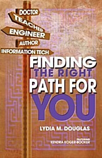 Finding the Right Path for You (Paperback)